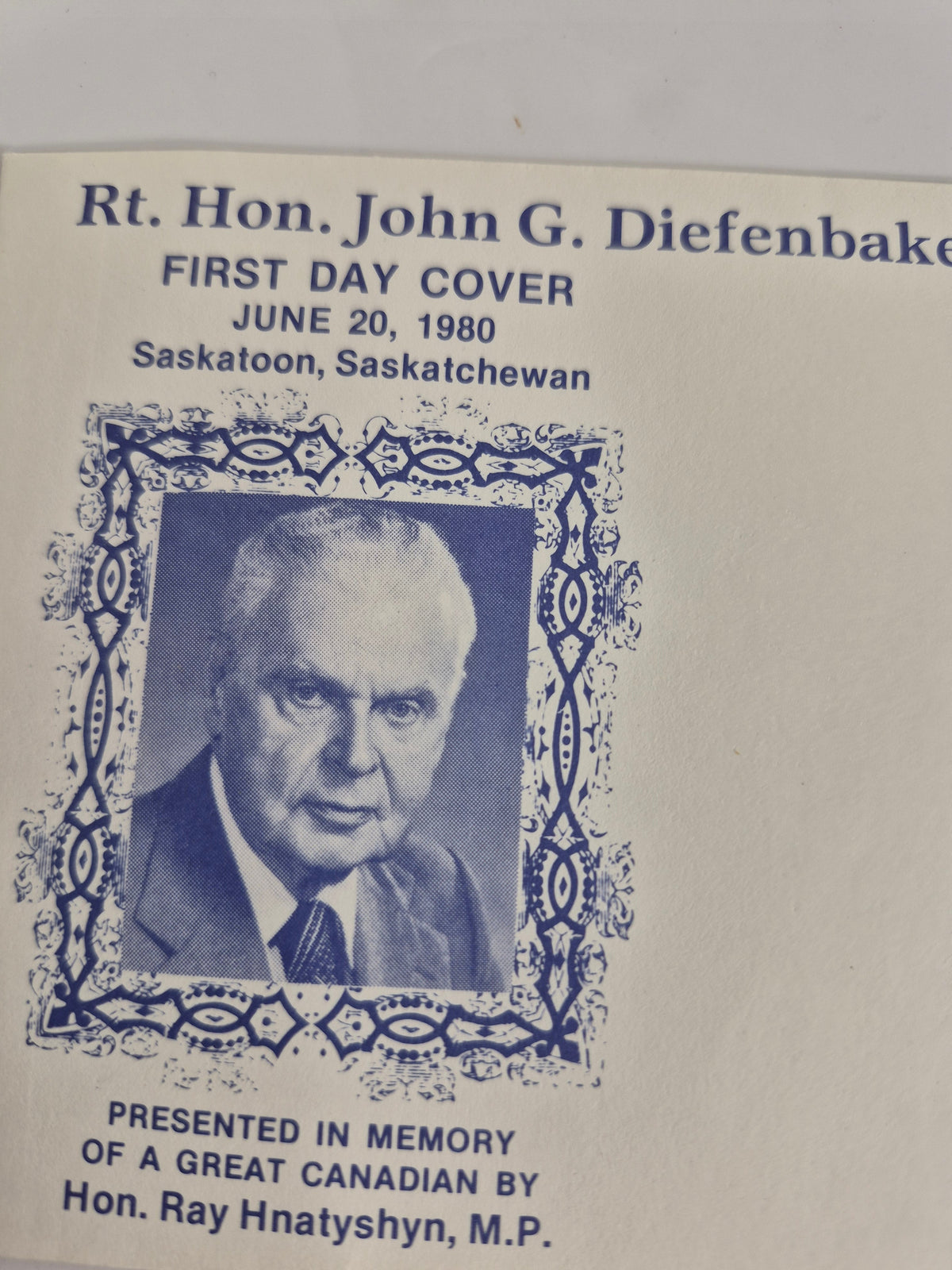 1980 John G. Diefenbaker First Day Cover Lot of 4 – Saskatoon Day of Issue Cancel, Presented by Ray Hnatyshyn MP – Canada 17 Cent Stamp